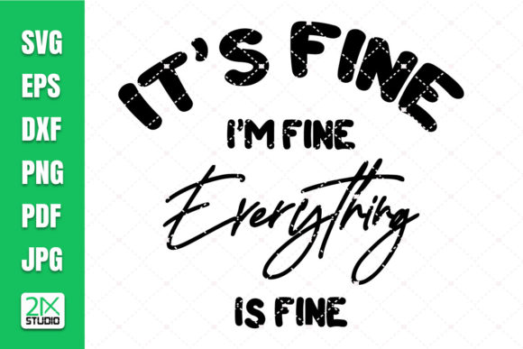 Reviewing the It’s Fine Im Fine Everything is Fine Svg